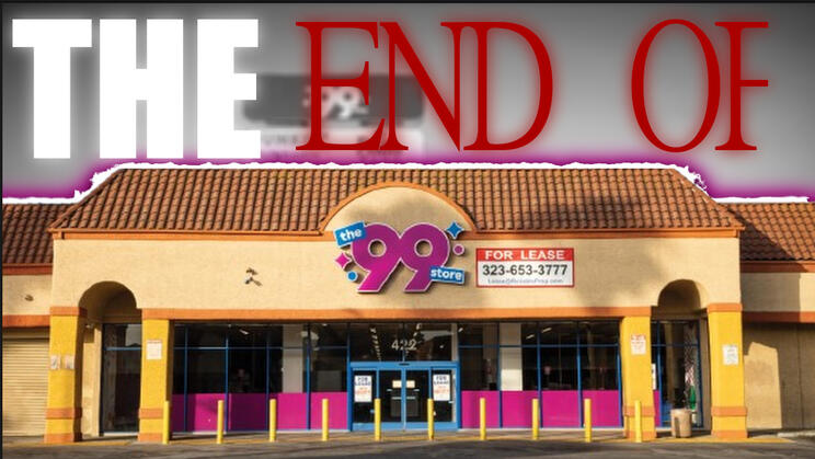 THE END OF 99CENT STORES!!